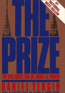 Daniel Yergin, "The Prize: The Epic Quest for Oil, Money, & Power"