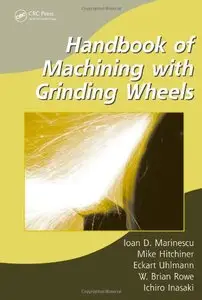 Handbook of Machining with Grinding Wheels (Repost)