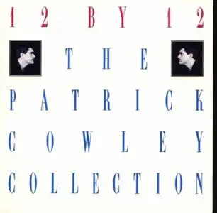 Patrick Cowley - 12 By 12 The Patrick Cowley Collection (1986)