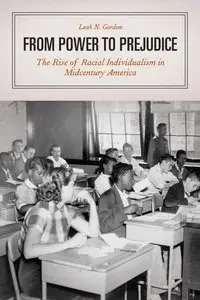 From Power to Prejudice: The Rise of Racial Individualism in Midcentury America