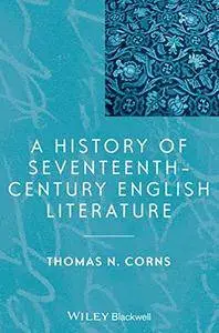 A History of Seventeenth-Century English Literature