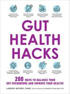 Gut Health Hacks: 200 Ways to Balance Your Gut Microbiome and Improve Your Health! (Hacks)