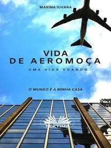 «Vida De Aeromoça» by Marina Iuvara