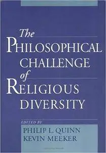 The Philosophical Challenge of Religious Diversity