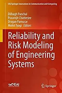 Reliability and Risk Modeling of Engineering Systems