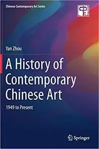 A History of Contemporary Chinese Art: 1949 to Present