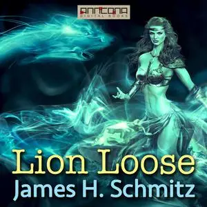 «Lion Loose» by James H.Schmitz