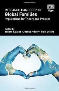 Research Handbook of Global Families: Implications for Theory and Practice