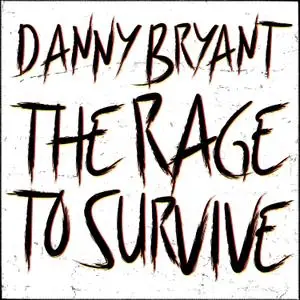 Danny Bryant - The Rage to Survive (2021) [Official Digital Download]