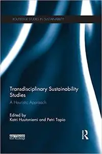 Transdisciplinary Sustainability Studies: A Heuristic Approach