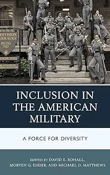 Inclusion in the American Military: A Force for Diversity