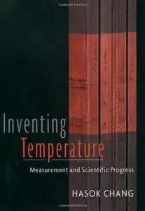 Inventing Temperature: Measurement and Scientific Progress