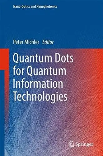 Quantum Dots for Quantum Information Technologies (Nano-Optics and Nanophotonics)