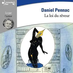 Daniel Pennac, "La loi du rêveur"