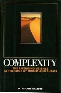 M. Mitchell Waldrop "Complexity: The Emerging Science at the Edge of Order and Chaos" (repost)