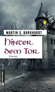 Martin S. Burkhardt - Hinter dem Tor