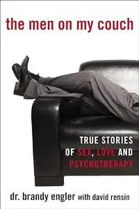 The Men on My Couch: True Stories of Sex, Love and Psychotherapy