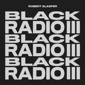 Robert Glasper - Black Radio III (2022) [Official Digital Download 24/96]