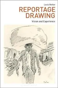 Reportage Drawing: Vision and Experience (Drawing In)