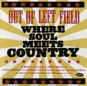 Various Artists - Out Of Left Field: Where Soul Meets Country (2016) {Ace Records CDCHD 1464}
