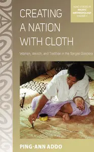 Creating a Nation With Cloth: Women, Wealth, and Tradition in the Tongan Diaspora (repost)