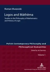 Logos and Máthema: Studies in the Philosophy of Mathematics and History of Logic
