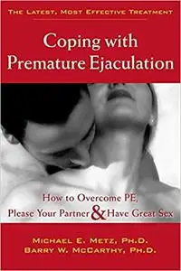Coping With Premature Ejaculation: How to Overcome PE, Please Your Partner & Have Great Sex Ed 2