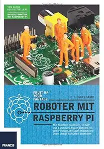 Roboter mit Raspberry Pi (German Edition)