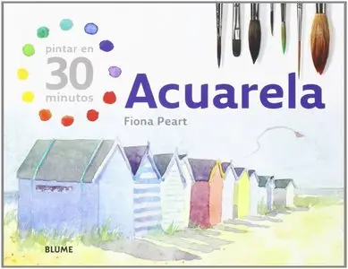 Acuarela - Pintar en 30 Minutos