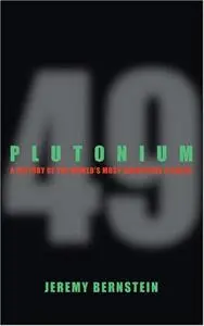 Plutonium: A History of the World's Most Dangerous Element
