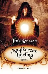 «Magikerens lærling #3: Opdagelsen» by Trudi Canavan