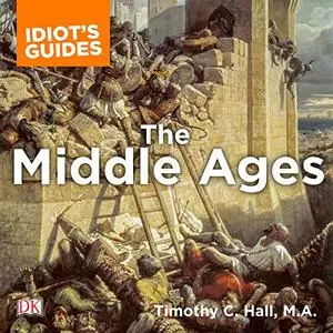 The Complete Idiot’s Guide to the Middle Ages [Audiobook]