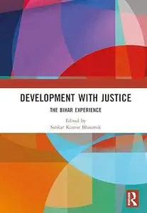 Development with Justice: The Bihar Experience