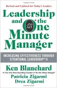 Leadership and the One Minute Manager Updated Ed: Increasing Effectiveness Through Situational Leadership II