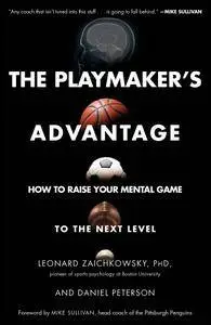 The Playmaker's Advantage: How to Raise Your Mental Game to the Next Level