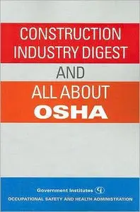 Construction Industry Digest: and All About OSHA