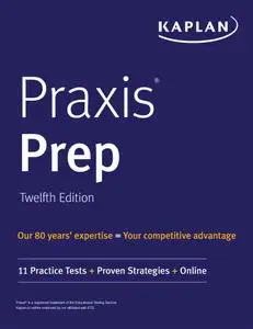 Praxis Prep: 11 Practice Tests + Proven Strategies + Online (Kaplan Test Prep), 12th Edition