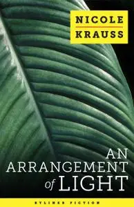 «An Arrangement of Light» by Nicole Krauss