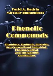 "Phenolic Compounds: Chemistry, Synthesis, Diversity, Non-Conventional Industrial, Pharmaceutical and Therapeutic Applications"