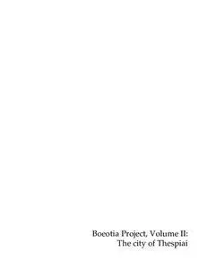 Boeotia Project, Volume II: The city of Thespiai Survey at a complex urban site