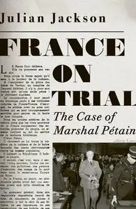 France on Trial: The Case of Marshal Pétain, UK Edition