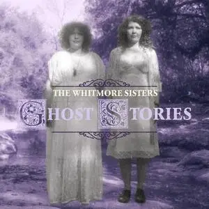 The Whitmore Sisters - Ghost Stories (2022) [Official Digital Download 24/96]