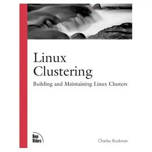 Charles Bookman, «Linux Clustering: Building and Maintaining Linux Clusters»(repost)