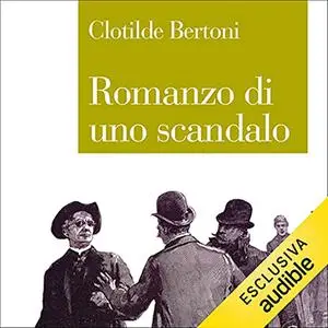 «Romanzo di uno scandalo» by Clotilde Bertoni