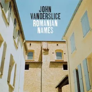 John Vanderslice - Romanian Names - Promo