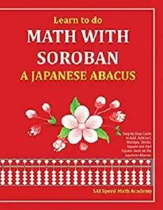 Learn to do Math With Soroban a Japanese Abacus