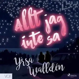 «Allt jag inte sa» by Yrsa Walldén