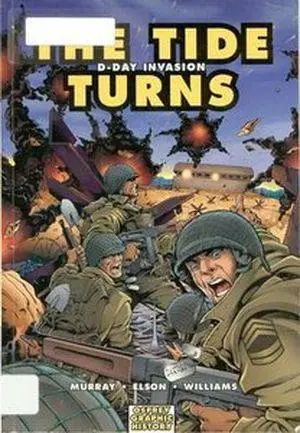 The Tide Turns. D-Day Invasion (Graphic History 9) (Repost)