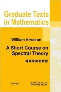 A Short Course on Spectral Theory (Graduate Texts in Mathematics)