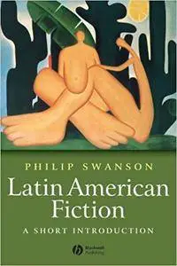 Latin American Fiction: A Short Introduction
